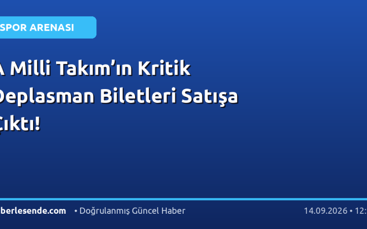 A Milli Takım’ın Kritik Deplasman Biletleri Satışa Çıktı!