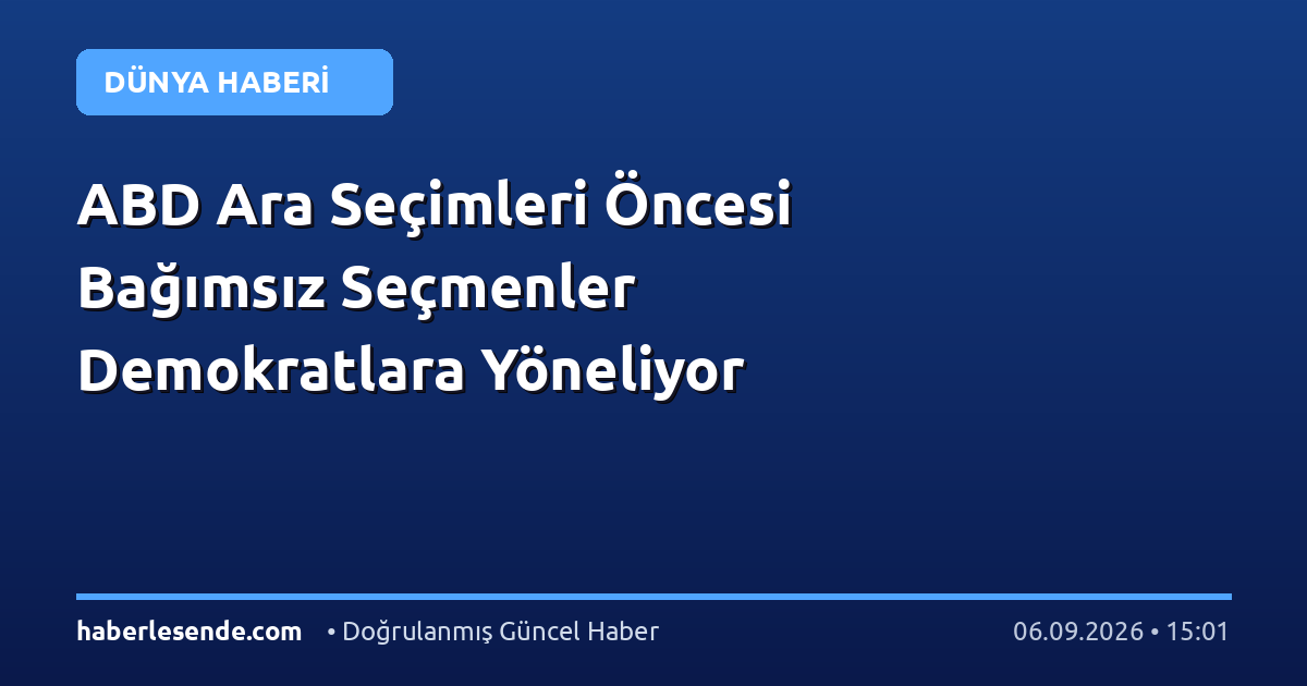 ABD Ara Seçimleri Öncesi Bağımsız Seçmenler Demokratlara Yöneliyor