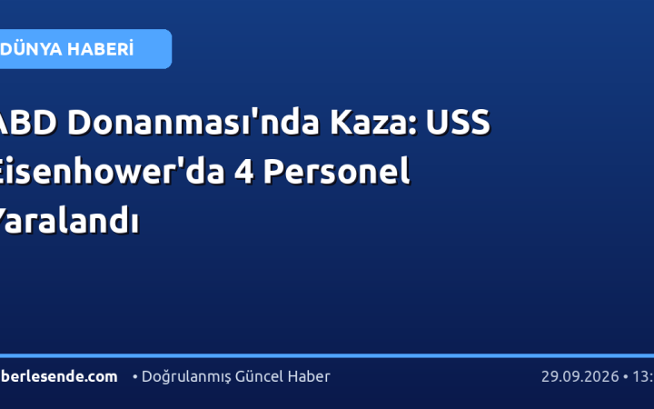 ABD Donanması'nda Kaza: USS Eisenhower'da 4 Personel Yaralandı