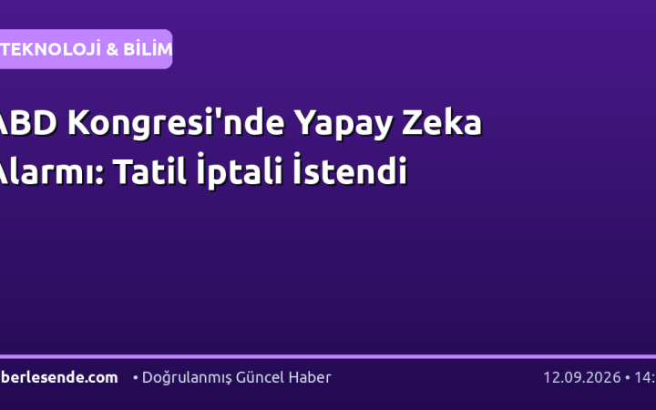 ABD Kongresi'nde Yapay Zeka Alarmı: Tatil İptali İstendi