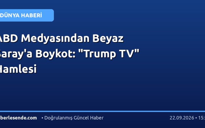ABD Medyasından Beyaz Saray'a Boykot: "Trump TV" Hamlesi