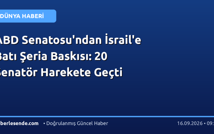 ABD Senatosu'ndan İsrail'e Batı Şeria Baskısı: 20 Senatör Harekete Geçti