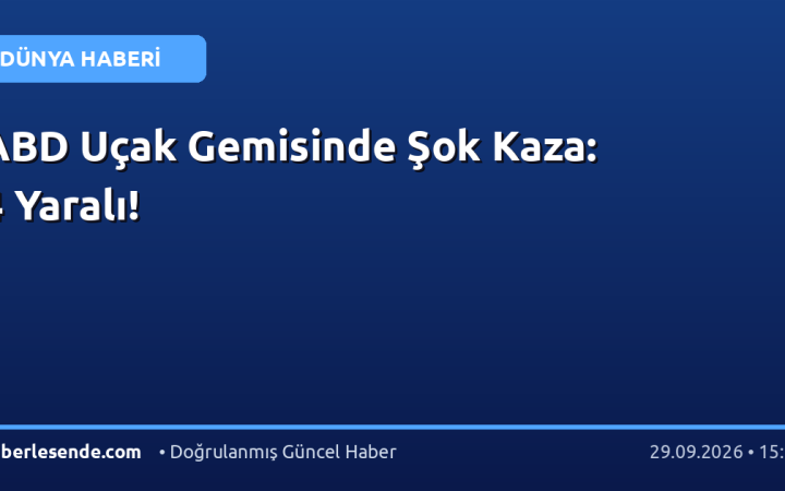 ABD Uçak Gemisinde Şok Kaza: 4 Yaralı!