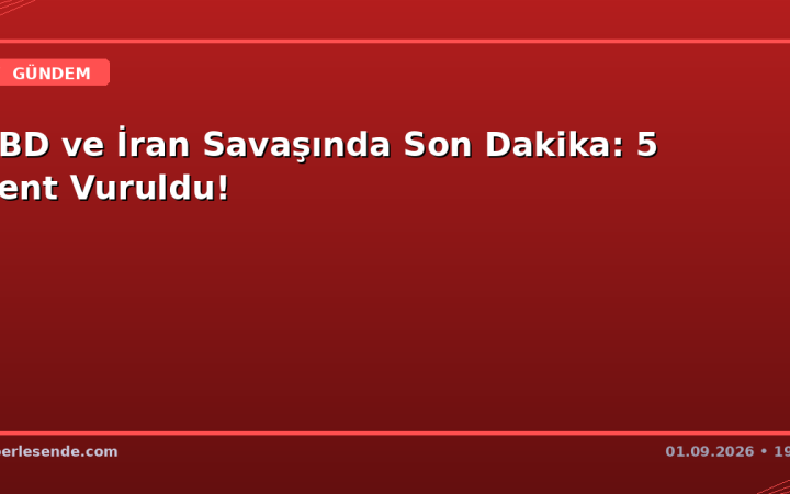 ABD ve İran Savaşında Son Dakika: 5 Kent Vuruldu!