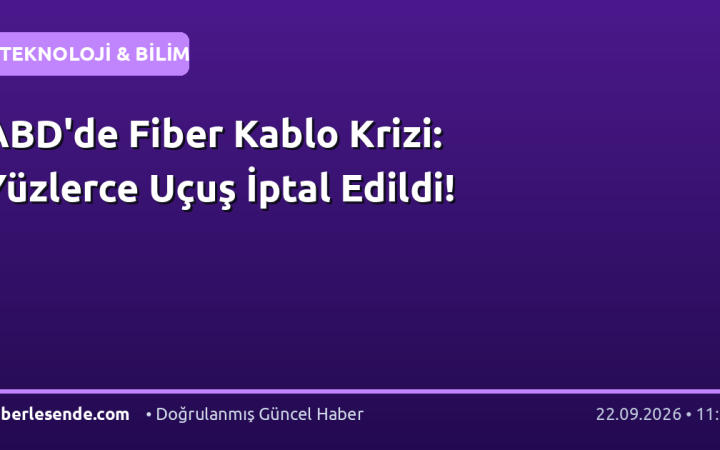 ABD'de Fiber Kablo Krizi: Yüzlerce Uçuş İptal Edildi!