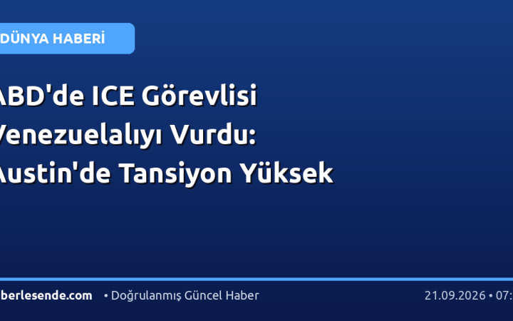 ABD'de ICE Görevlisi Venezuelalıyı Vurdu: Austin'de Tansiyon Yüksek