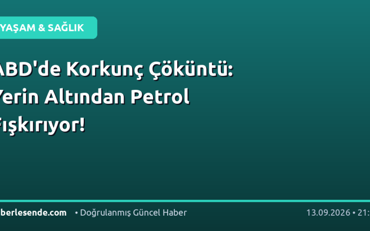 ABD'de Korkunç Çöküntü: Yerin Altından Petrol Fışkırıyor!