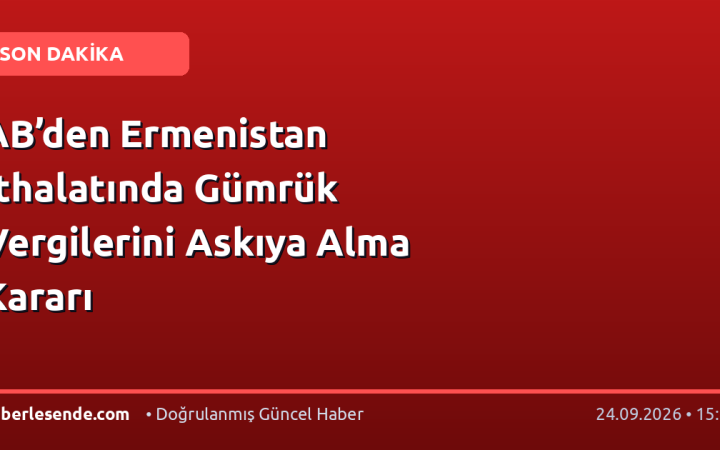 AB’den Ermenistan İthalatında Gümrük Vergilerini Askıya Alma Kararı