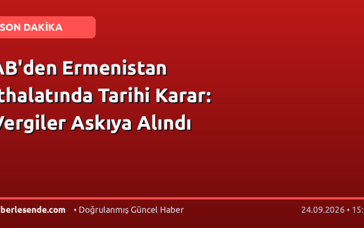 AB'den Ermenistan İthalatında Tarihi Karar: Vergiler Askıya Alındı