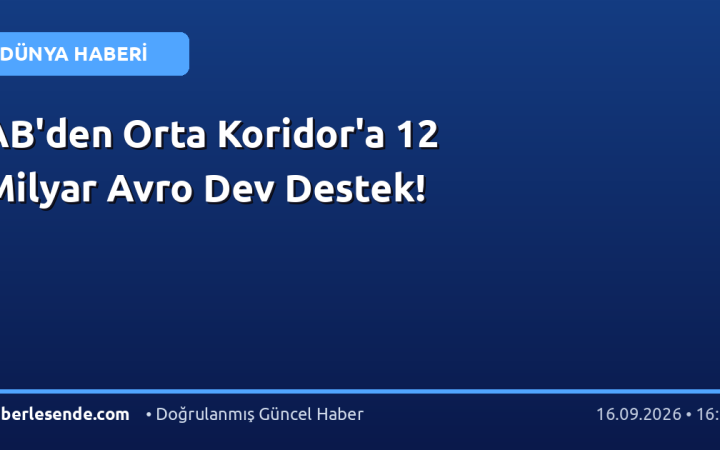 AB'den Orta Koridor'a 12 Milyar Avro Dev Destek!