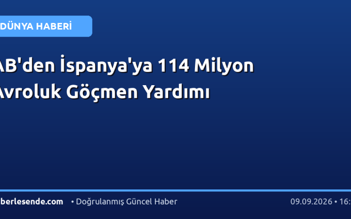 AB'den İspanya'ya 114 Milyon Avroluk Göçmen Yardımı