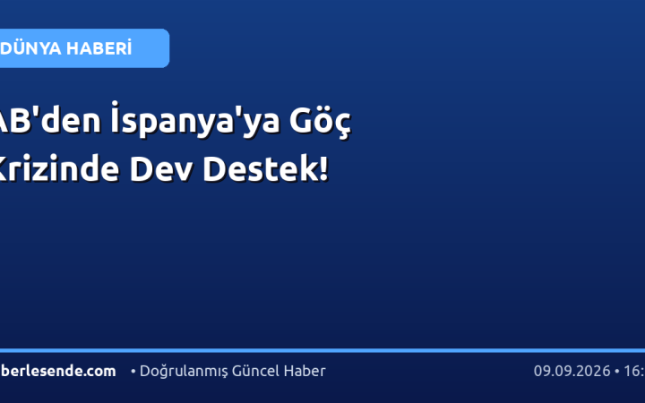 AB'den İspanya'ya Göç Krizinde Dev Destek!