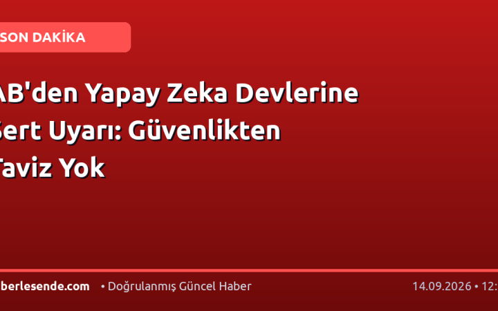 AB'den Yapay Zeka Devlerine Sert Uyarı: Güvenlikten Taviz Yok