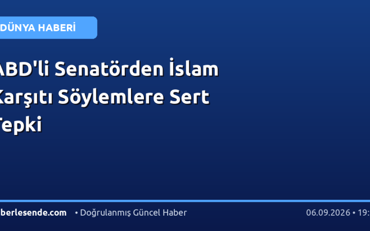 ABD'li Senatörden İslam Karşıtı Söylemlere Sert Tepki