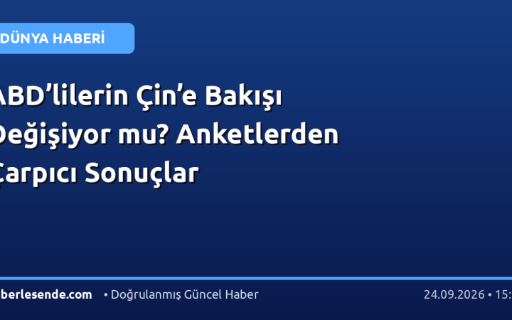ABD’lilerin Çin’e Bakışı Değişiyor mu? Anketlerden Çarpıcı Sonuçlar