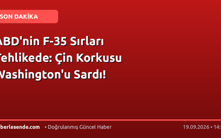 ABD'nin F-35 Sırları Tehlikede: Çin Korkusu Washington'u Sardı!