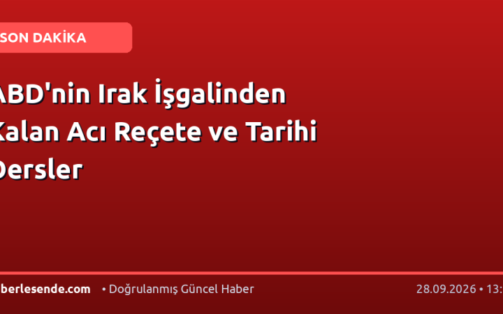ABD'nin Irak İşgalinden Kalan Acı Reçete ve Tarihi Dersler