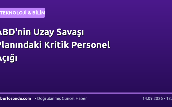 ABD'nin Uzay Savaşı Planındaki Kritik Personel Açığı