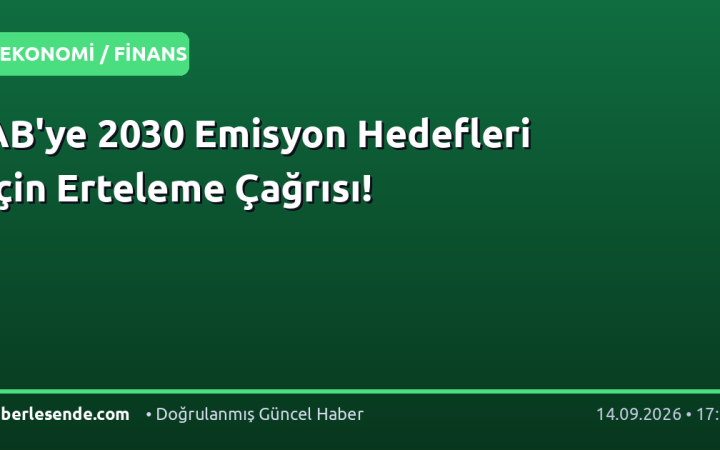 AB'ye 2030 Emisyon Hedefleri İçin Erteleme Çağrısı!