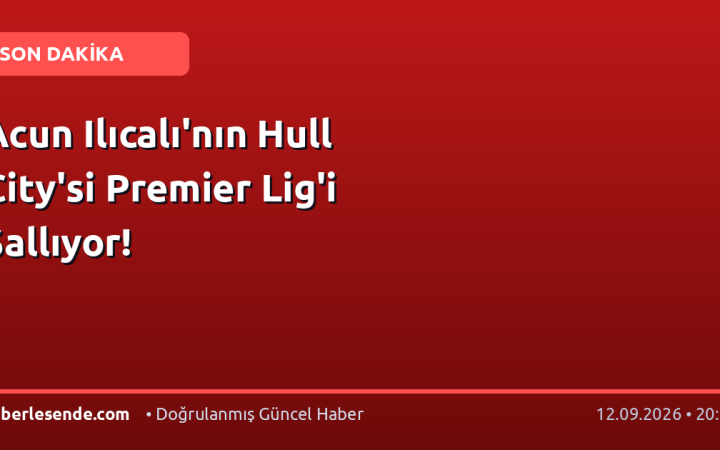 Acun Ilıcalı'nın Hull City'si Premier Lig'i Sallıyor!