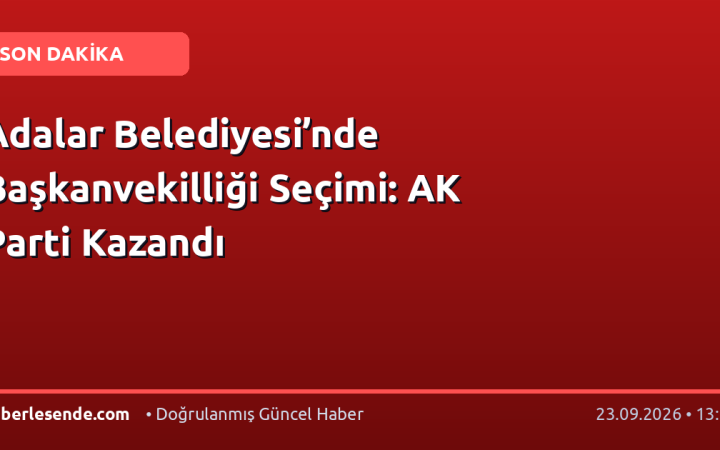 Adalar Belediyesi’nde Başkanvekilliği Seçimi: AK Parti Kazandı