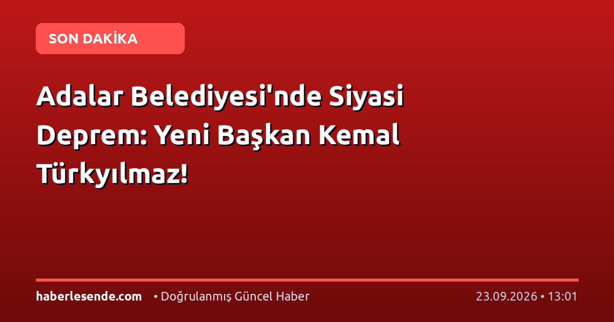 Adalar Belediyesi'nde Siyasi Deprem: Yeni Başkan Kemal Türkyılmaz!