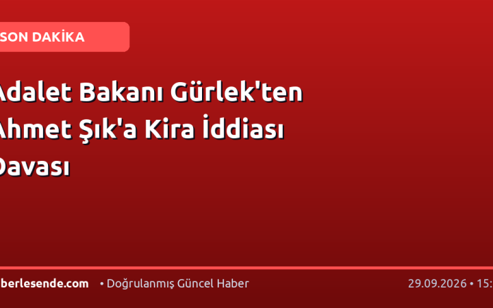 Adalet Bakanı Gürlek'ten Ahmet Şık'a Kira İddiası Davası