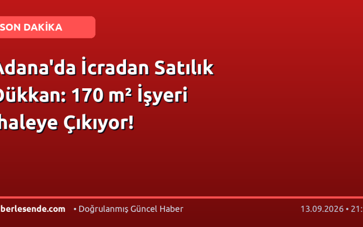 Adana'da İcradan Satılık Dükkan: 170 m² İşyeri İhaleye Çıkıyor!