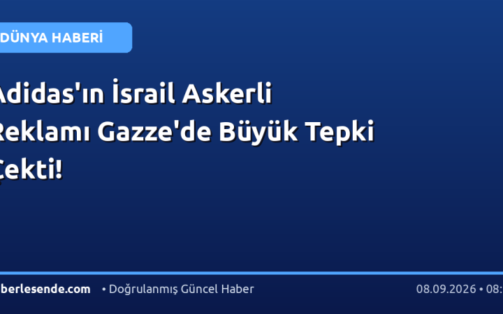 Adidas'ın İsrail Askerli Reklamı Gazze'de Büyük Tepki Çekti!
