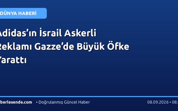 Adidas’ın İsrail Askerli Reklamı Gazze’de Büyük Öfke Yarattı