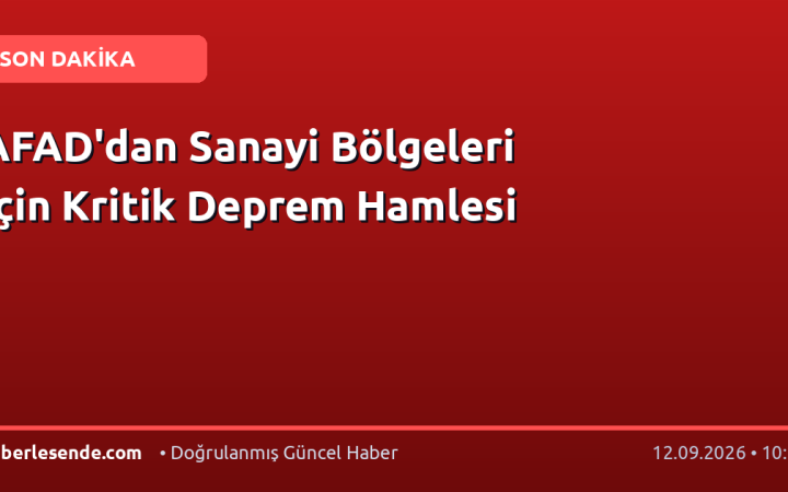 AFAD'dan Sanayi Bölgeleri İçin Kritik Deprem Hamlesi