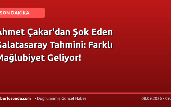 Ahmet Çakar'dan Şok Eden Galatasaray Tahmini: Farklı Mağlubiyet Geliyor!