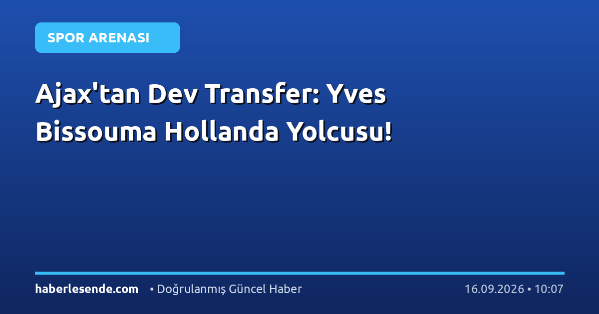 Ajax'tan Dev Transfer: Yves Bissouma Hollanda Yolcusu!