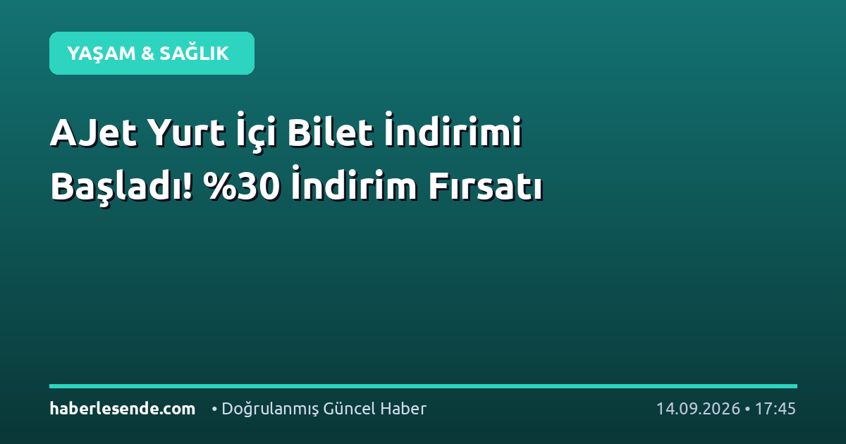 AJet Yurt İçi Bilet İndirimi Başladı! İndirim Fırsatı