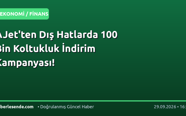 AJet'ten Dış Hatlarda 100 Bin Koltukluk İndirim Kampanyası!