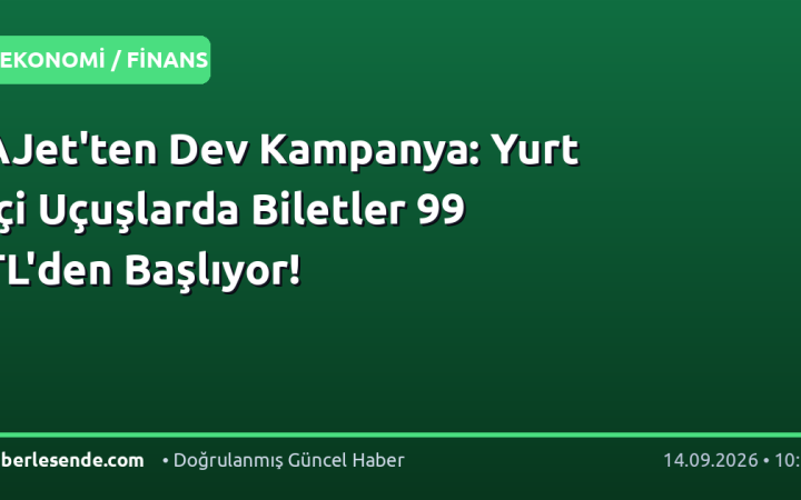 AJet'ten Dev Kampanya: Yurt İçi Uçuşlarda Biletler 99 TL'den Başlıyor!