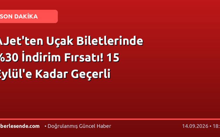 AJet'ten Uçak Biletlerinde İndirim Fırsatı! 15 Eylül'e Kadar Geçerli