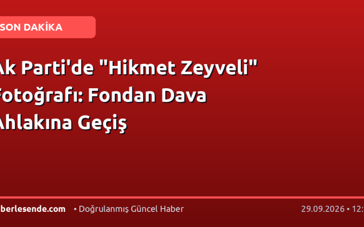 Ak Parti'de "Hikmet Zeyveli" Fotoğrafı: Fondan Dava Ahlakına Geçiş