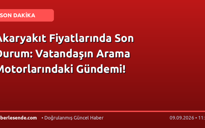 Akaryakıt Fiyatlarında Son Durum: Vatandaşın Arama Motorlarındaki Gündemi!