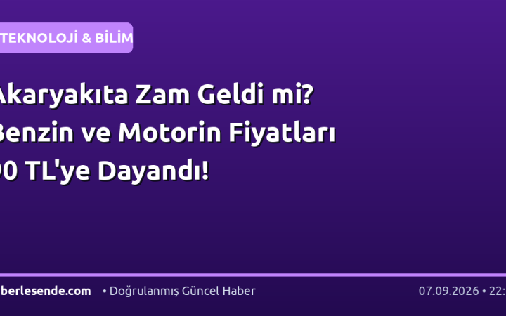 Akaryakıta Zam Geldi mi? Benzin ve Motorin Fiyatları 90 TL'ye Dayandı!