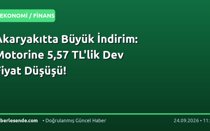Akaryakıtta Büyük İndirim: Motorine 5,57 TL'lik Dev Fiyat Düşüşü!
