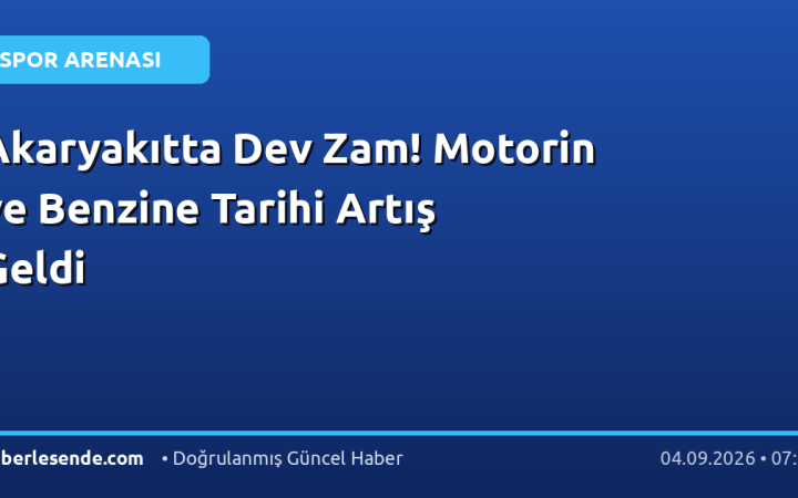 Akaryakıtta Dev Zam! Motorin ve Benzine Tarihi Artış Geldi