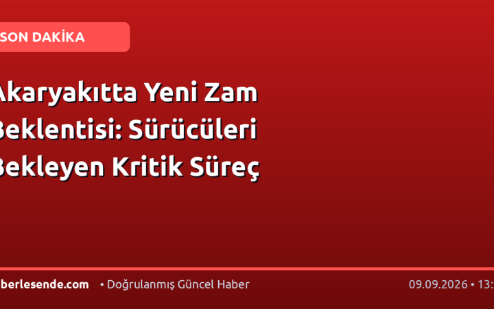 Akaryakıtta Yeni Zam Beklentisi: Sürücüleri Bekleyen Kritik Süreç