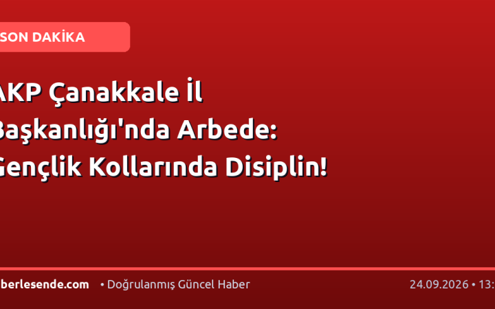 AKP Çanakkale İl Başkanlığı'nda Arbede: Gençlik Kollarında Disiplin!