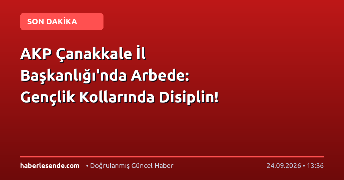 AKP Çanakkale İl Başkanlığı'nda Arbede: Gençlik Kollarında Disiplin!