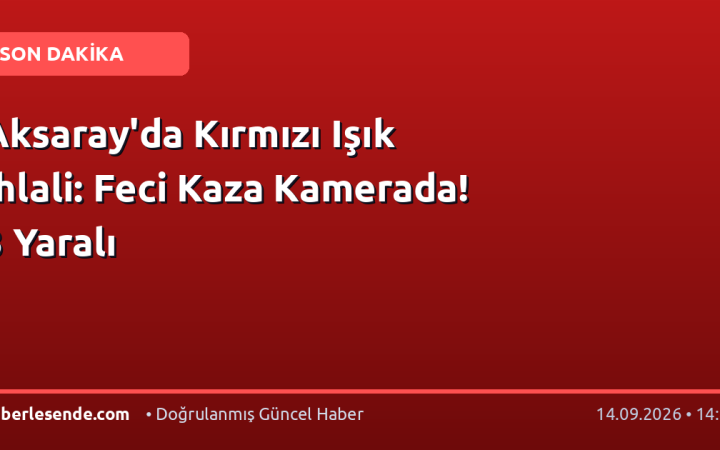 Aksaray'da Kırmızı Işık İhlali: Feci Kaza Kamerada! 3 Yaralı