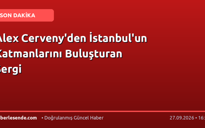 Alex Cerveny'den İstanbul'un Katmanlarını Buluşturan Sergi