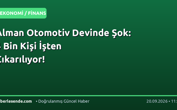 Alman Otomotiv Devinde Şok: 4 Bin Kişi İşten Çıkarılıyor!