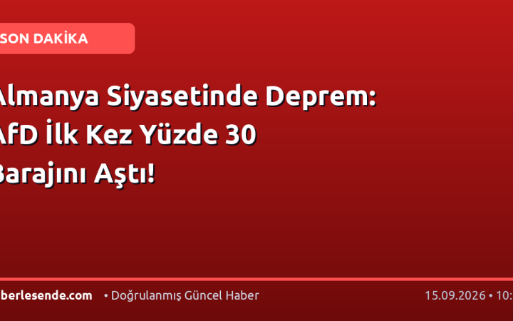 Almanya Siyasetinde Deprem: AfD İlk Kez Yüzde 30 Barajını Aştı!
