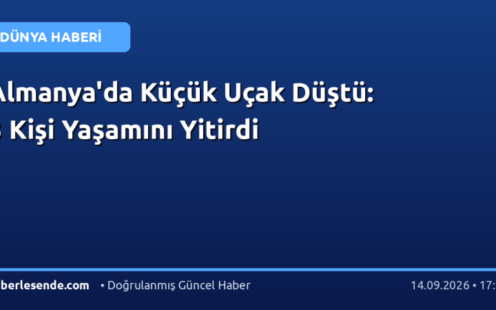 Almanya'da Küçük Uçak Düştü: 3 Kişi Yaşamını Yitirdi